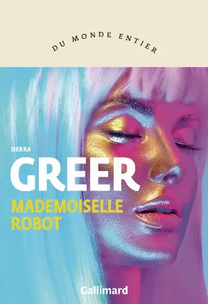 Sierra Greer – Mademoiselle Robot